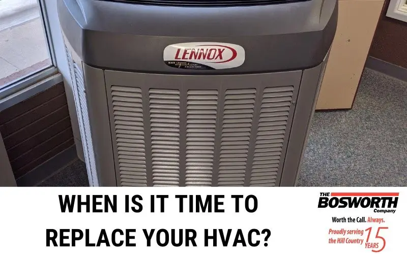 Lennox HVAC unit with text "When is it time to replace your HVAC?" and Bosworth Company logo, highlighting HVAC replacement considerations in the Texas Hill Country.