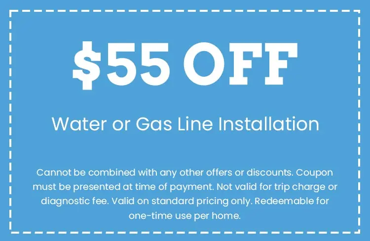 Discount on Water or Gas Line Installation
