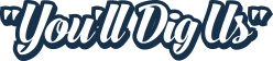"You'll Dig Us" slogan in stylish font representing Quahog Plumbing's branding for plumbing services.