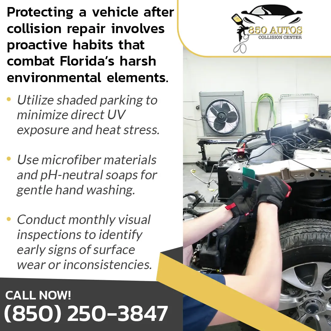 Infographic from 850 Autos Collision Center outlining proactive habits to protect a vehicle from Florida's harsh environmental elements after collision repair. The tips include utilizing shaded parking to minimize UV exposure, using microfiber materials and pH-neutral soaps for hand washing, and conducting monthly visual inspections. Features a photo of a mechanic working on a vehicle's front bumper assembly in a repair shop. Includes the phone number (850) 250-3847.
