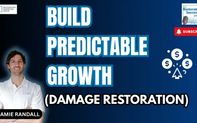 How to Create Predictable Growth for Your Restoration Company (Without Relying on Storms)