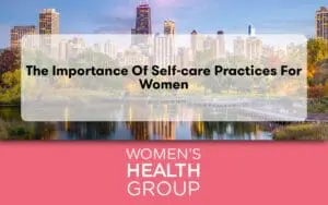 The Importance of Self-Care Practices for Women