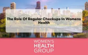 The Role of Regular Checkups in Womens Health