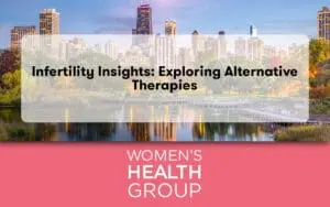 Infertility Insights: Exploring Alternative Therapies