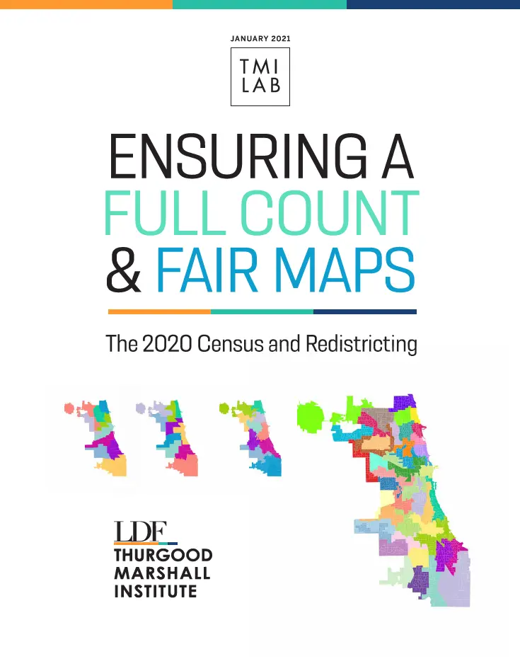 January 2021 Ensuring a Full Count and Fair Maps: The 2020 Census and Redistricting