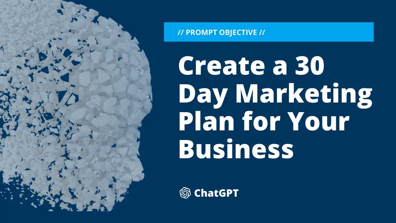 30 day marketing plan with chatgpt