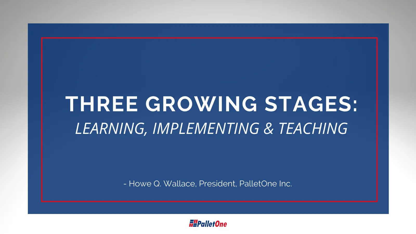 Three Growing Stages: Learning, Implementing, & Teaching
