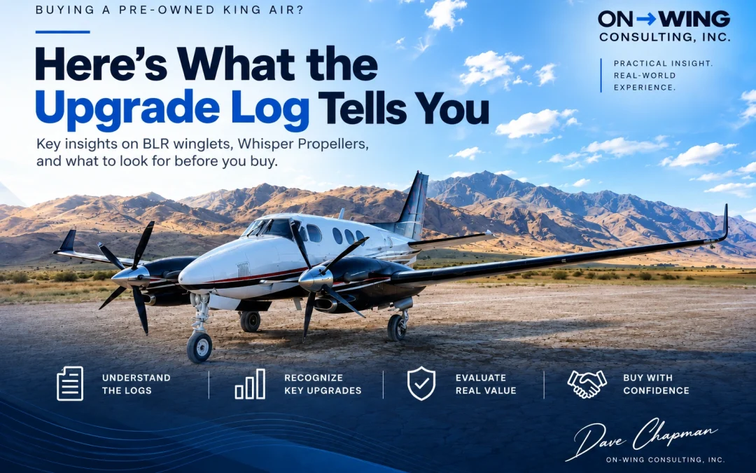 Buying a Pre-Owned King Air? Here’s What the Upgrade Log Tells You