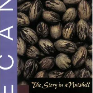 Pecans: The Story in a Nutshell