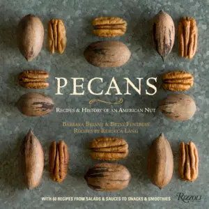 PECANS: Recipes & History of an American Nut