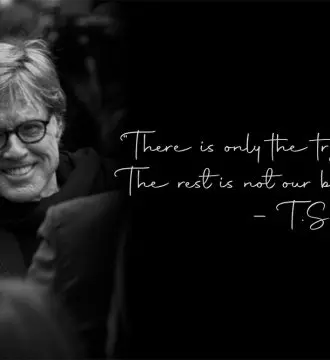 A black and white photo of Robert Redford beside the T.S. Eliot quote he used for personal guidance: