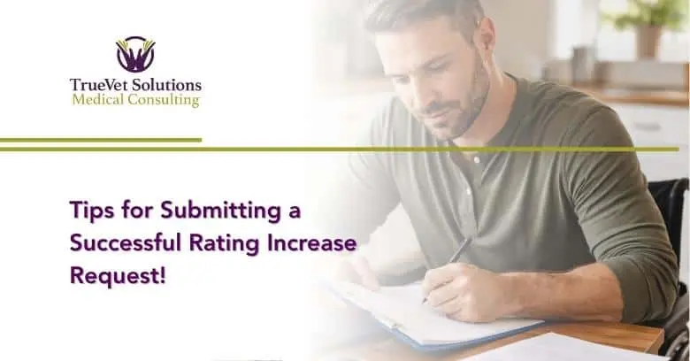 A man with a beard sits at a table writing on paper. At left, the TrueVet Solutions Medical Consulting logo and text read: Tips for Submitting a Successful Rating Increase Request! on a white background. A man with a beard sits at a table writing on paper. At left, the TrueVet Solutions Medical Consulting logo and text read: Tips for Submitting a Successful Rating Increase Request! on a white background.