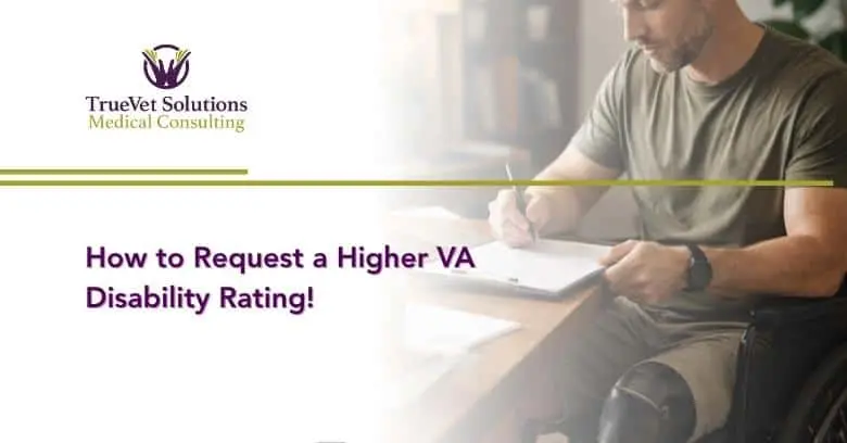 Requesting Higher VA Disability Rating Veteran filling out VA disability claim paperwork at home.