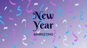 5 New Year Marketing Ideas to Promote Your Business