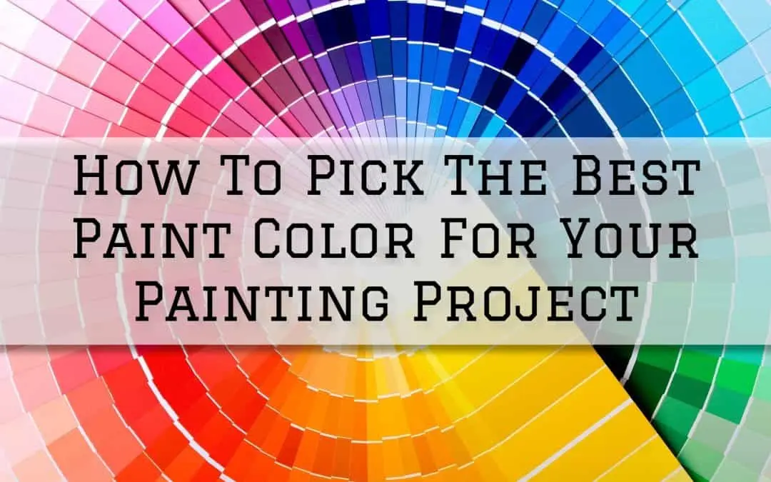2022 07 21 Campbell Painting Anchorage Ak How To Pick The Best Paint Color For Your Painting Project