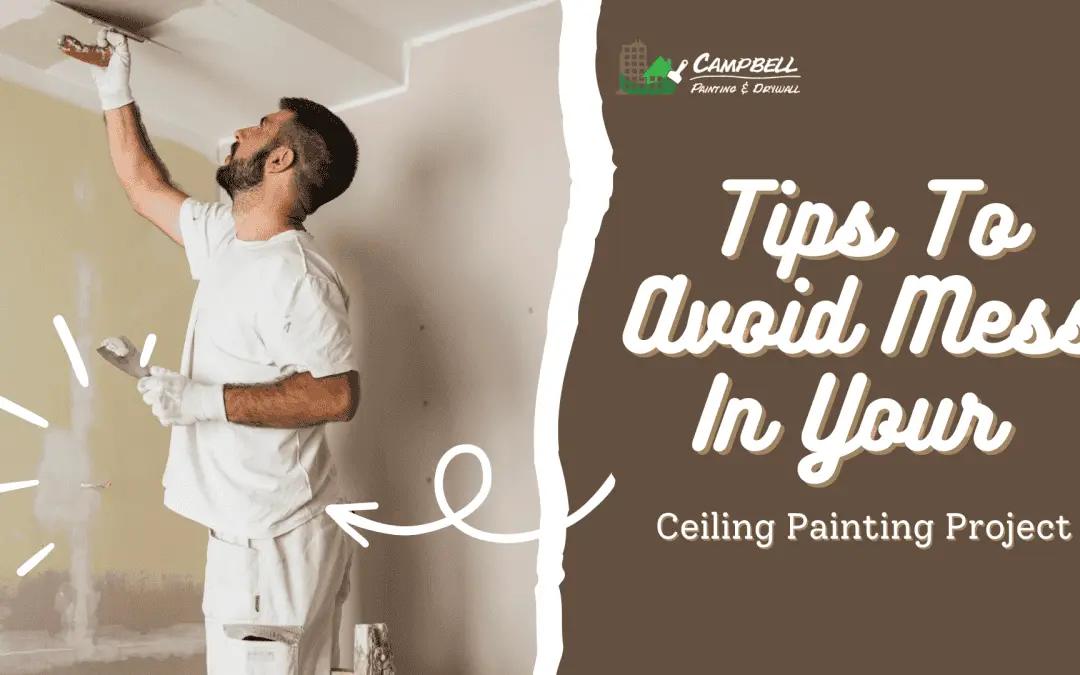 2024-06-07 Painting Alaska Anchorage AK Tips To Avoid Mess In Your Ceiling Painting Project