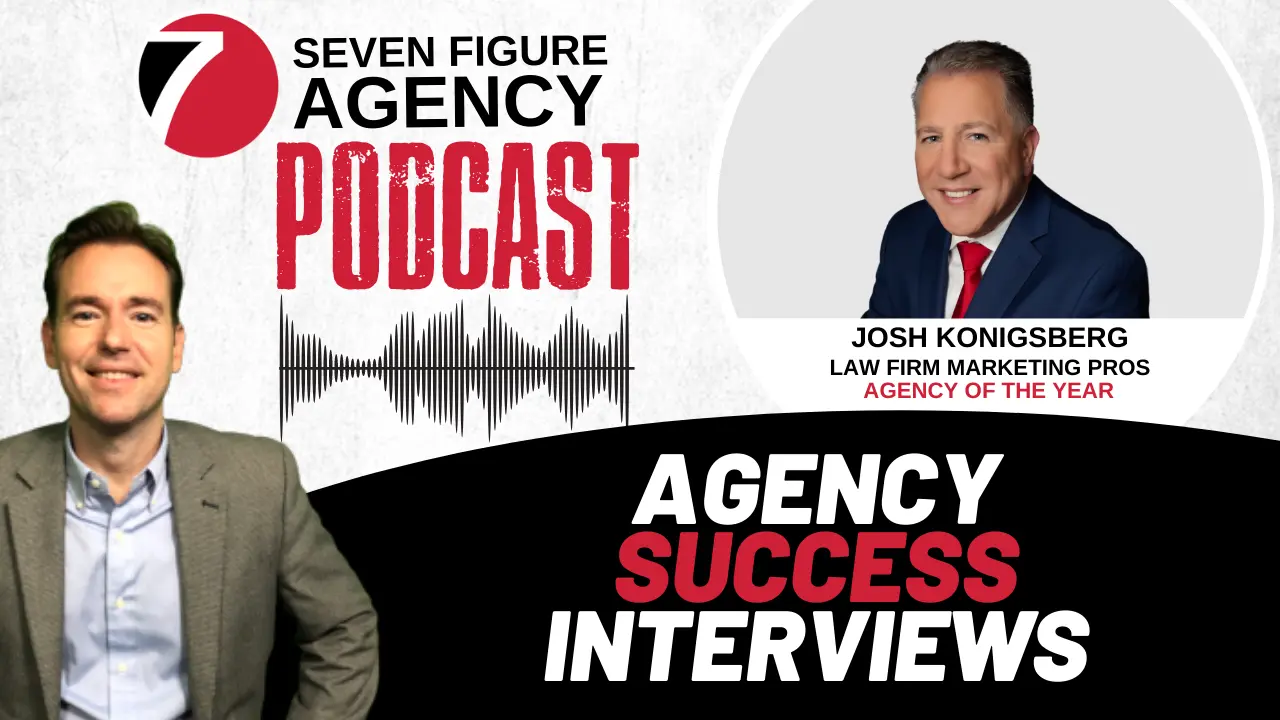 Agency Success Interview with Josh Konigsberg
