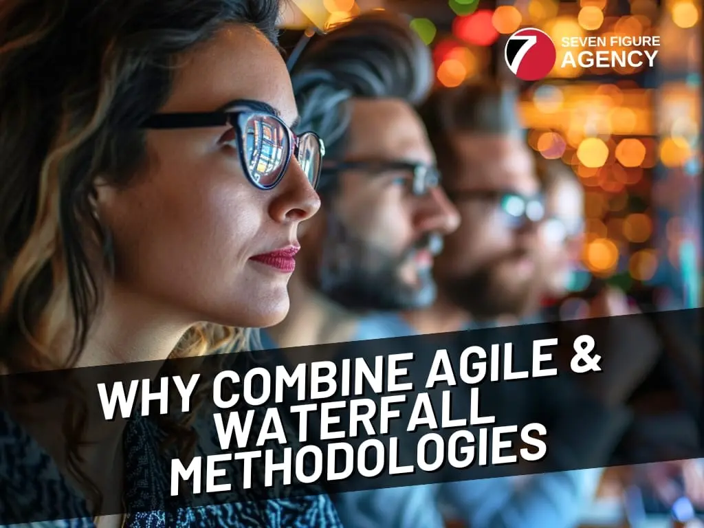 Why Combine Agile and Waterfall in Digital Agencies?