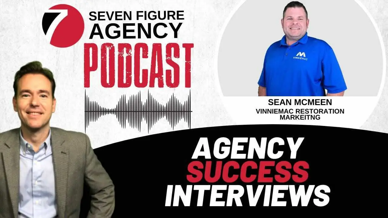 Agency Success Interview with Sean McMeen – Vinnie Mac Restoration Marketing