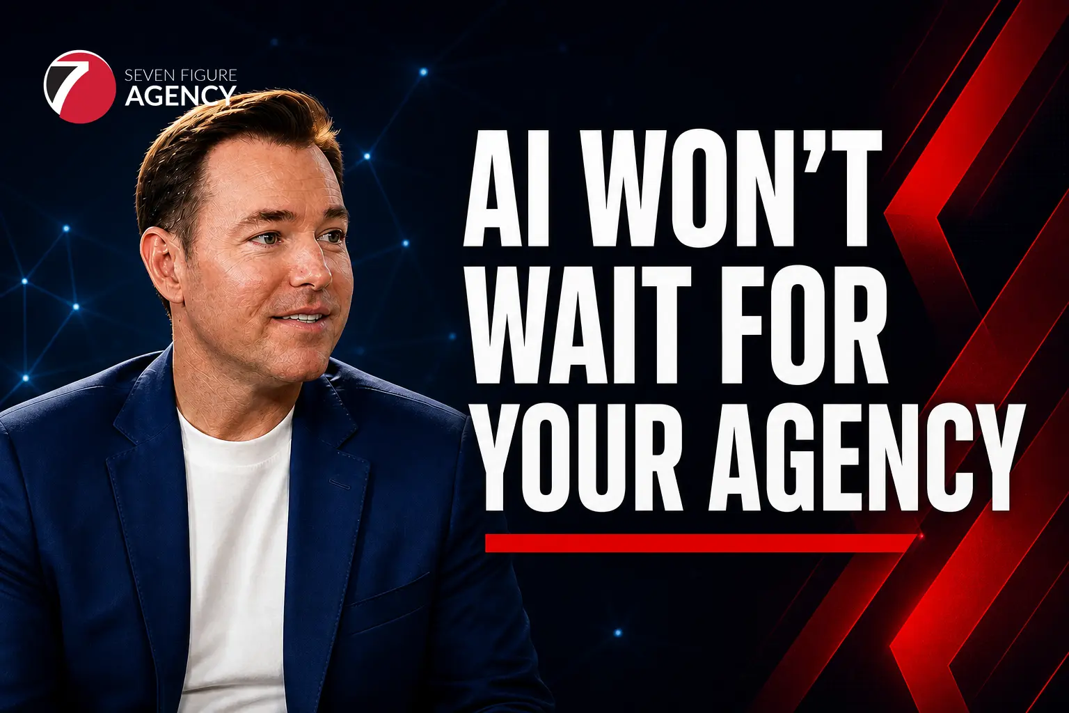 AI Won’t Wait for Your Agency: What Multiple 7-Figure Owners Should Do Now