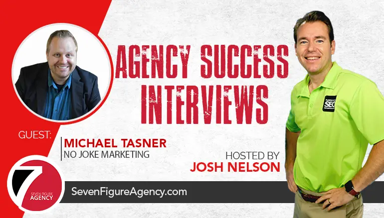 How Michael Tasner grew his agency to Seven Figures