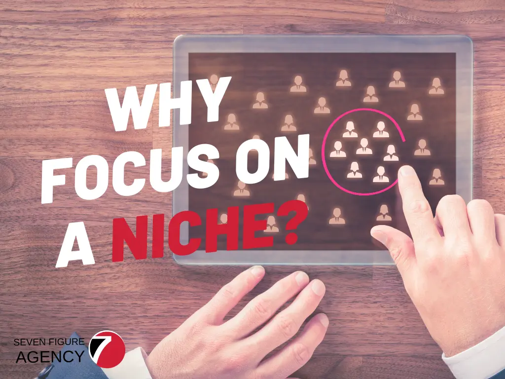 Why Focusing On A Niche Is The Fastest Way To Grow Your Digital Marketing Agency