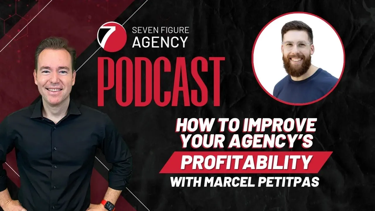 How to Improve Your Agency’s Profitability with Marcel Petitpas