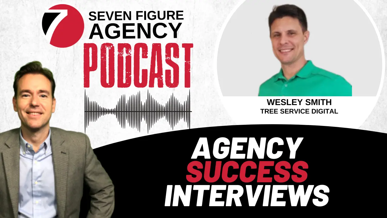 Agency Success Interview with Wesley Smith