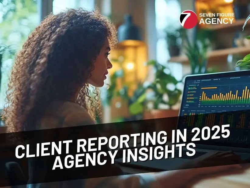 Revolutionizing Client Reporting in 2025: Agency Insights