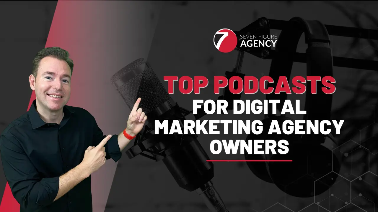 Top 10 Essential Podcasts for Digital Marketing Agency Owners