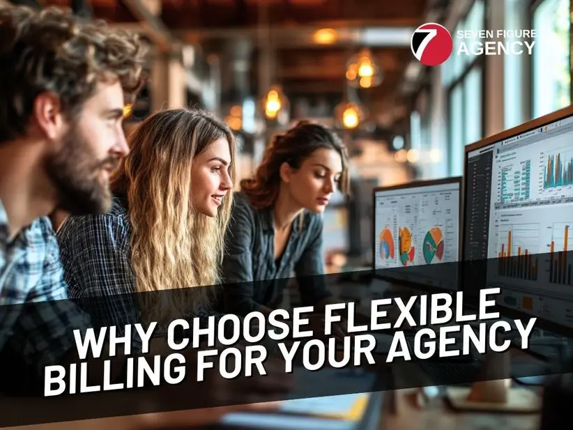 Why Choose Flexible Billing for Your Marketing Agency?