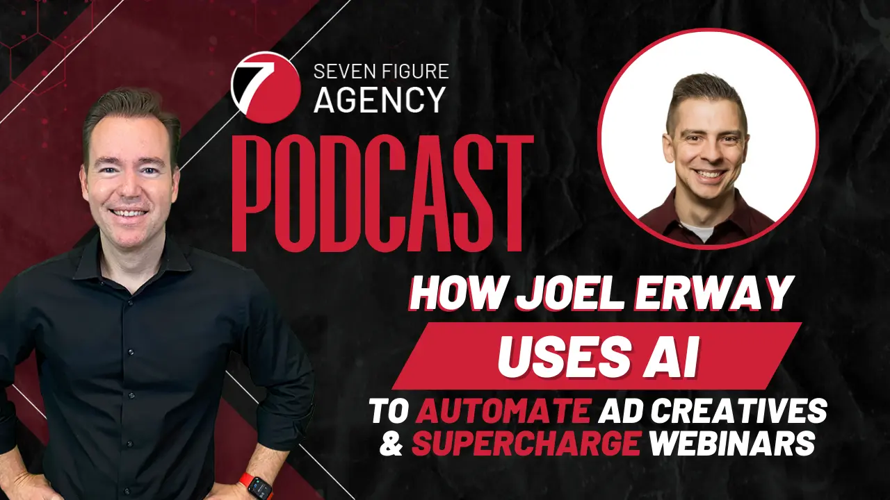 How Joel Erway Uses AI to Automate Ad Creatives & Supercharge Webinars