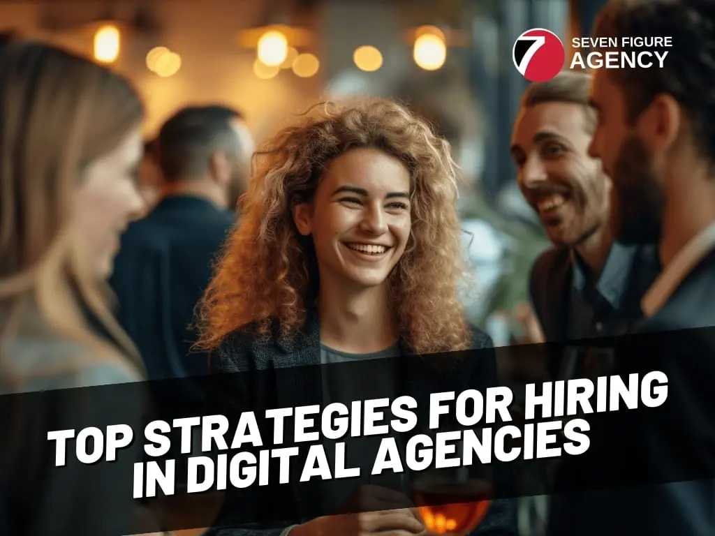 Top Strategies for Hiring in Digital Marketing Agencies