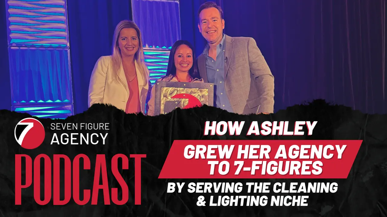 How Ashley Grew Her Agency to 7 Figures by Serving the Cleaning & Lighting Niche