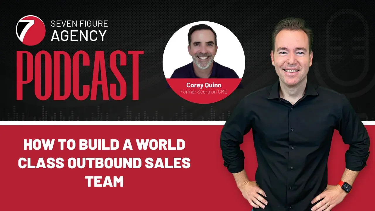 Corey Quinn & Josh Nelson – How Scorpion grew from $20M to over $120M with Outbound Sales