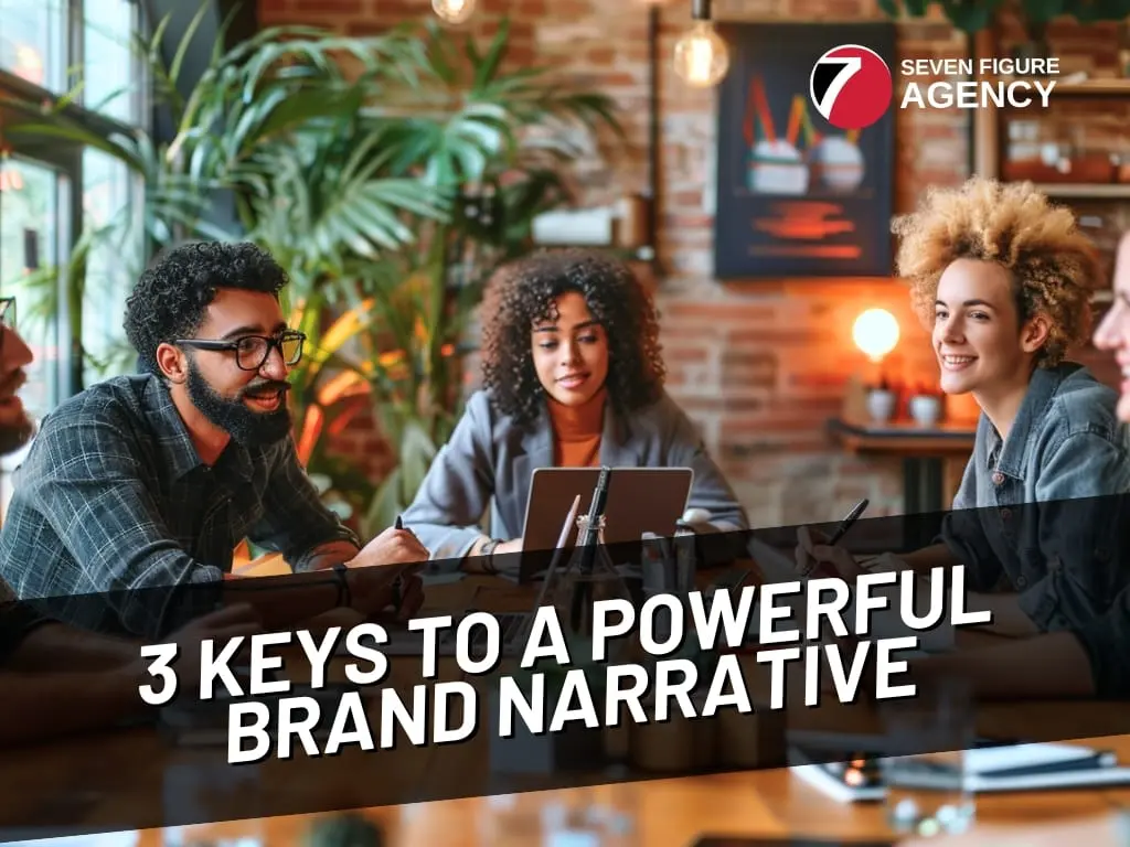 3 Keys to a Powerful Agency Brand Narrative