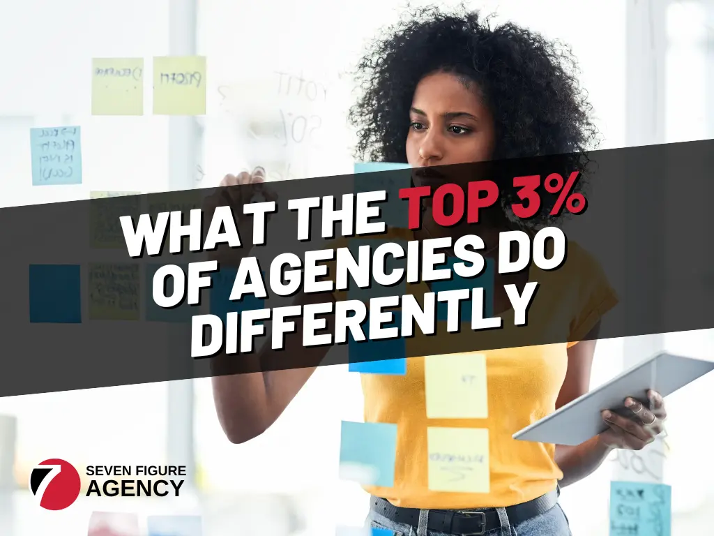 What The Top 3% Of Agencies Do Differently