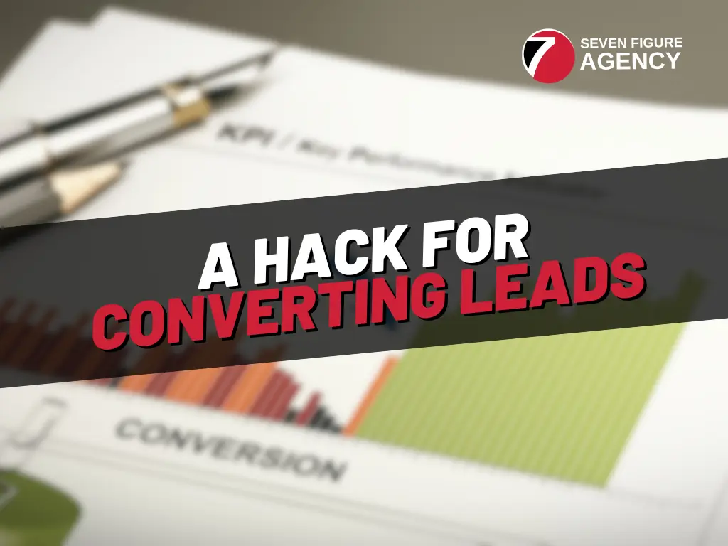 A Hack For Converting Leads
