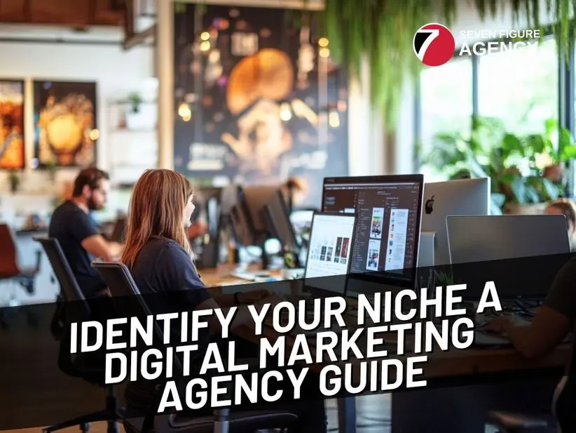 Identify Your Niche: A Digital Marketing Agency Guide