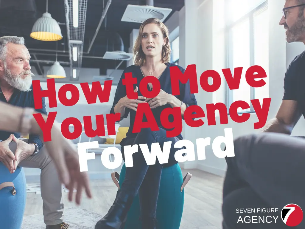 How to Move Your Agency Forward