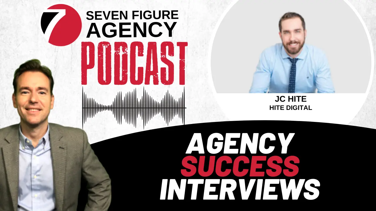 Agency Success Interview with JC Hite