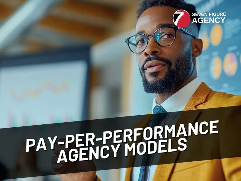 Optimizing Revenue With Pay-Per-Performance Agency Models