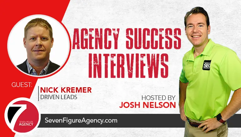 Agency Success Interview - Nick Kremer - Driven Leads