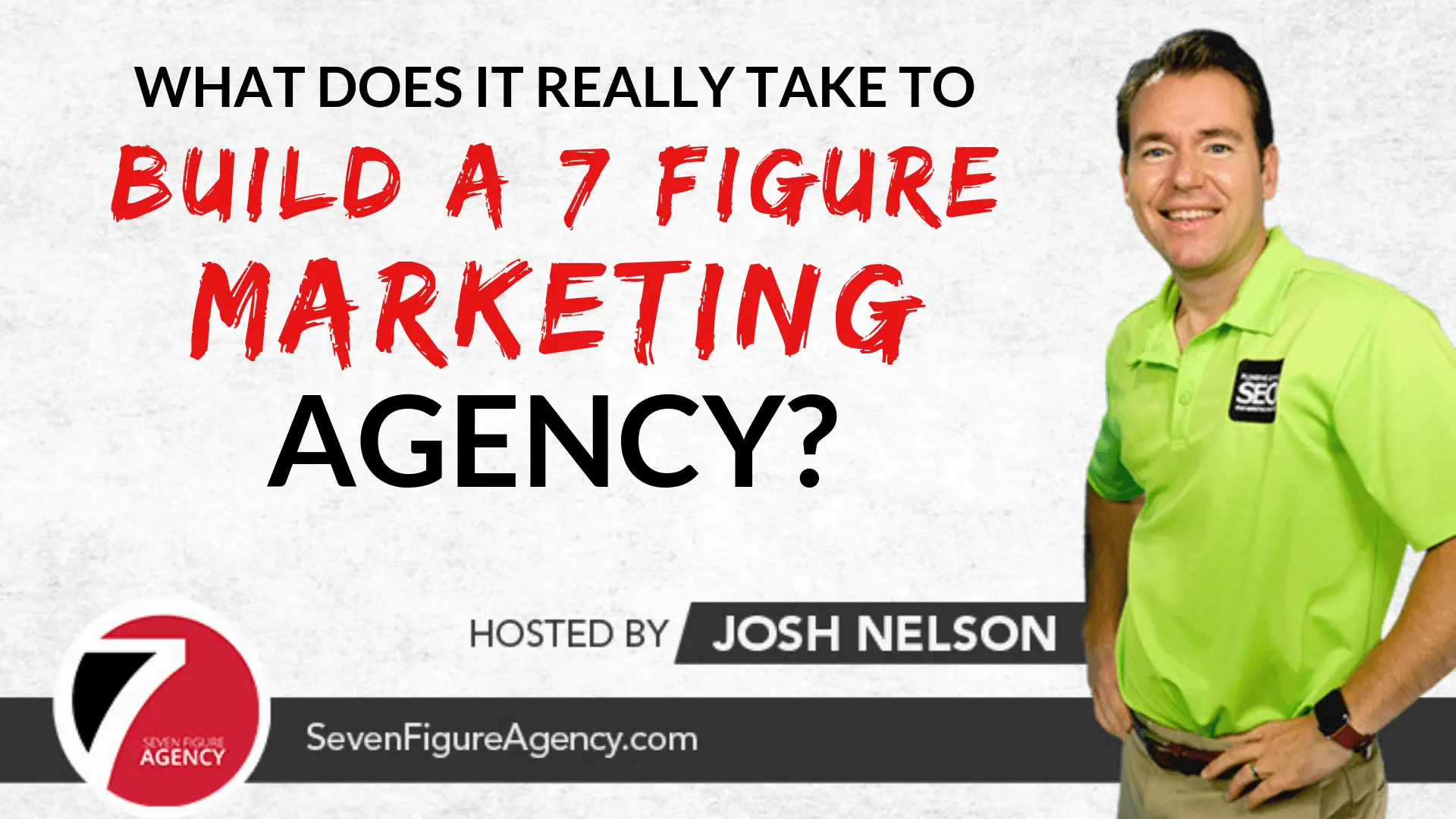 What does it really take to build a Seven Figure Digital Marketing Agency?
