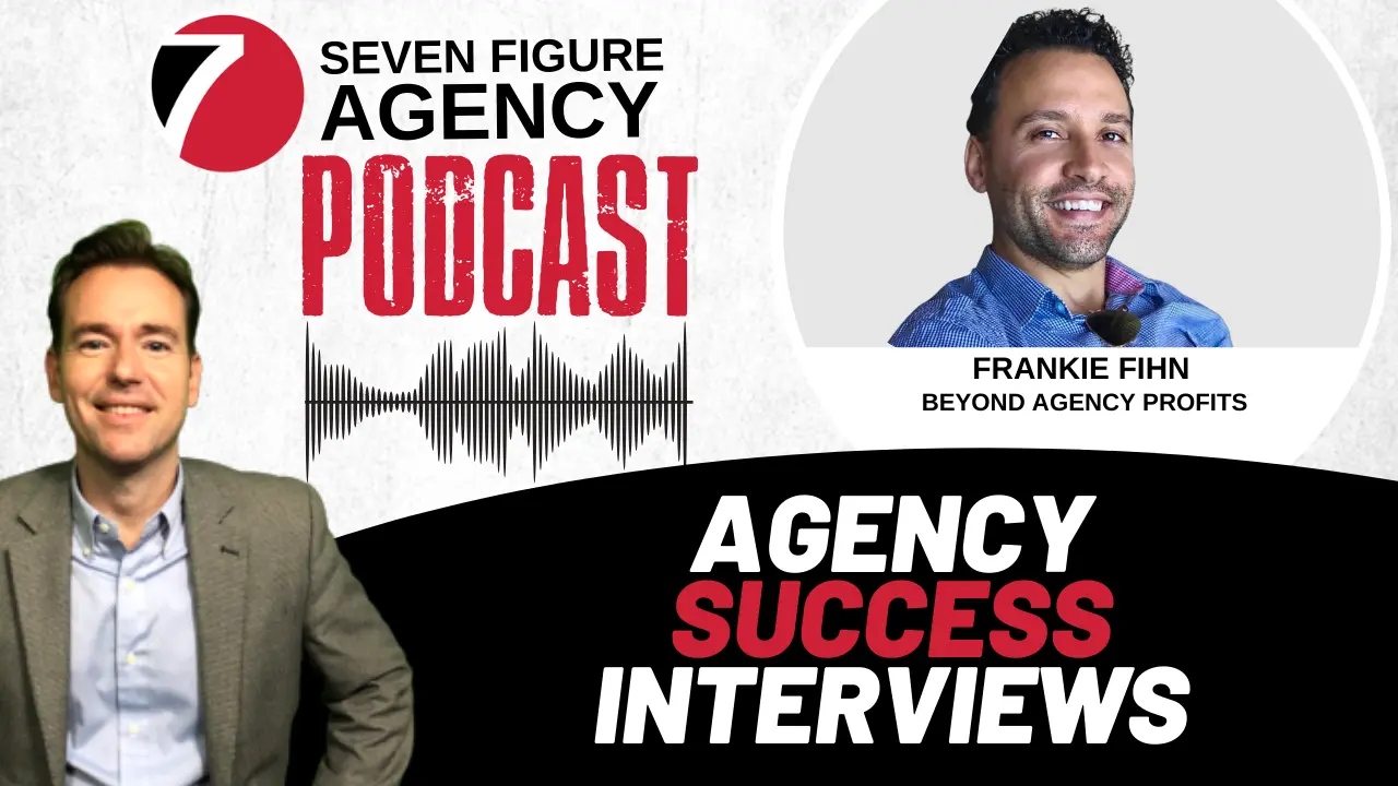 Agency Success Interview with Frankie Fihn