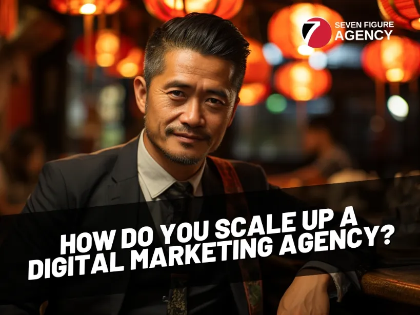 How do you scale up a digital marketing agency