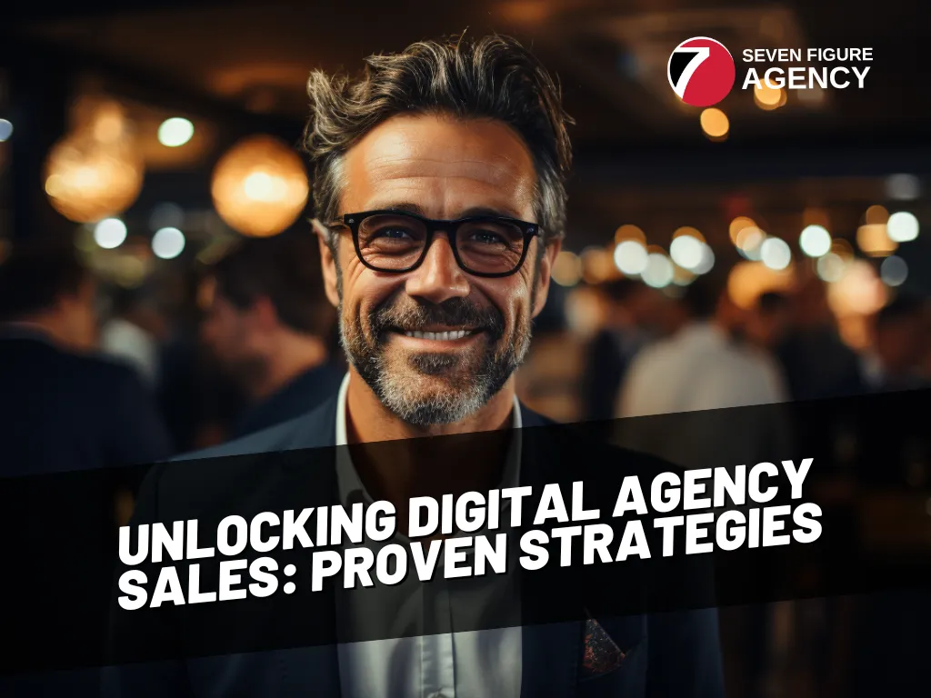 Unlocking Digital Agency Sales: Proven Surprising Strategies
