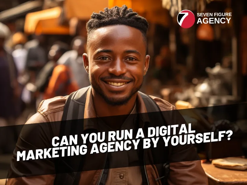 Can You Run a Digital Marketing Agency by Yourself?