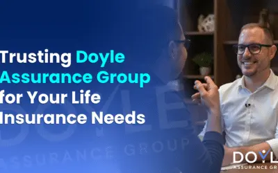 5 Trusted Transparent Life Insurance Tips from Doyle Assurance Group