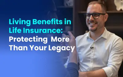 Living Benefits in Life Insurance That Pay While You Live